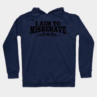 I Aim To Misbehave (Black) Hoodie